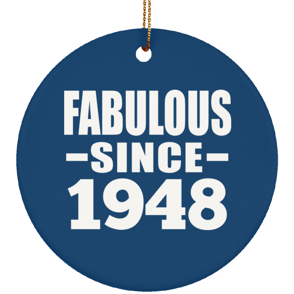 76th Birthday Fabulous Since 1948 - Circle Ornament