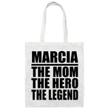 Marcia The Mom The Hero The Legend - Tote Bag White