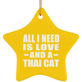All I Need Is Love And A Thai Cat - Star Ornament