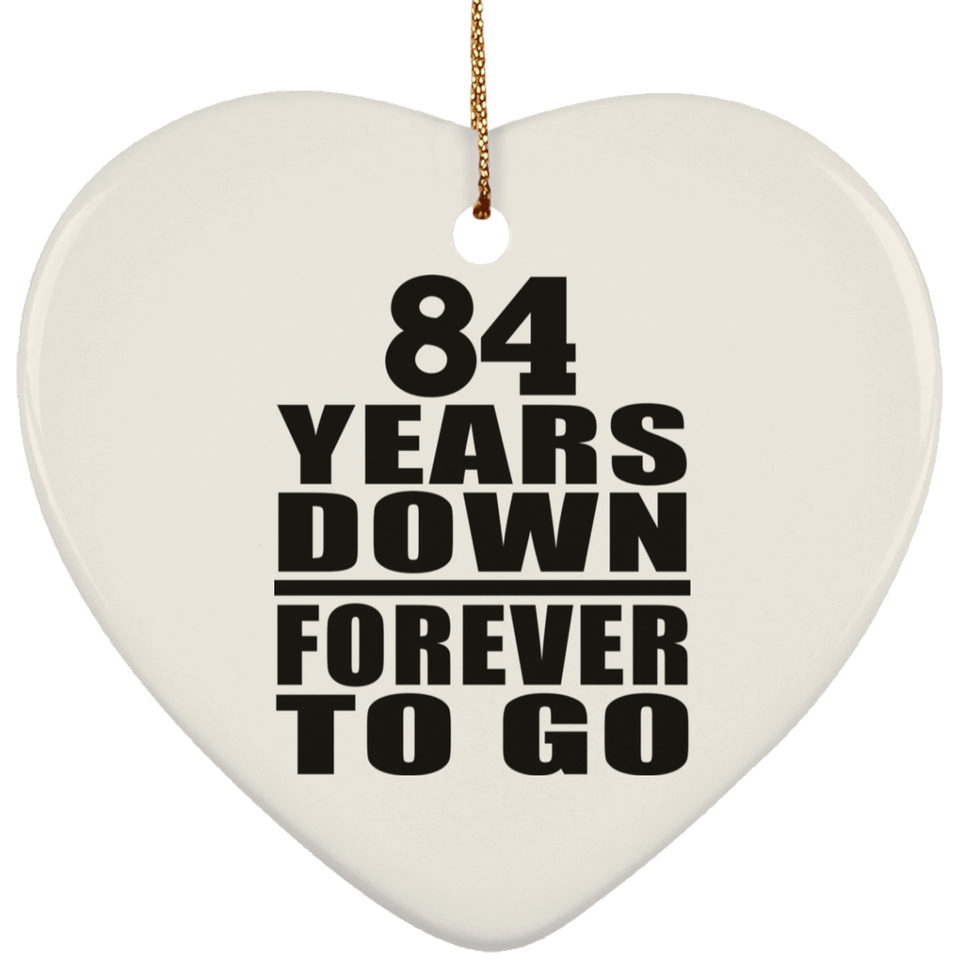 84th Anniversary 84 Years Down Forever to Go - Heart Ornament