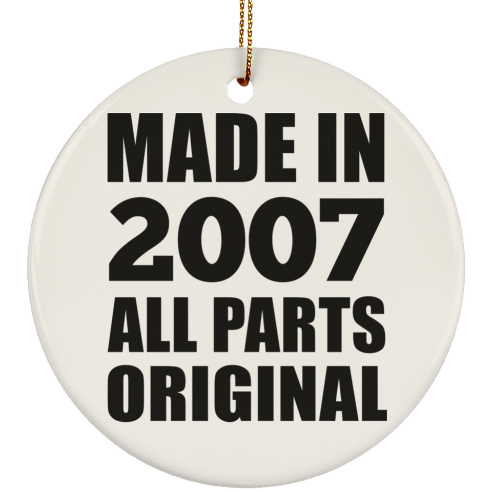 17th Birthday Made in 2007 All Parts Original - Circle Ornament