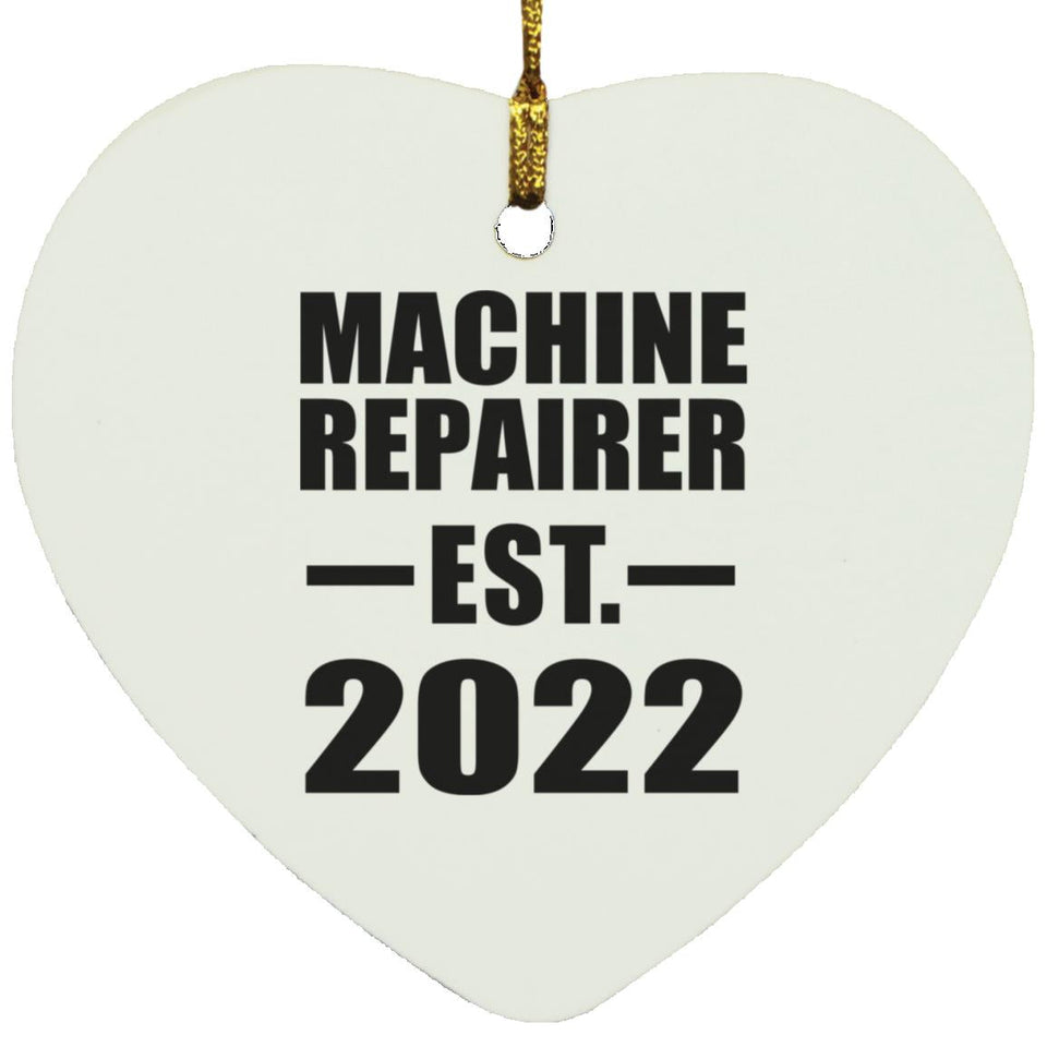 Machine Repairer Established EST. 2022 - Heart Ornament