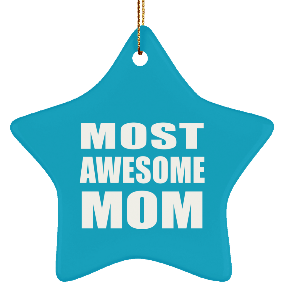 Most Awesome Mom - Star Ornament