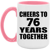 76th Anniversary Cheers To 76 Years Together - 15oz Accent Mug Pink