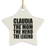 Claudia The Mom The Hero The Legend - Star Ornament