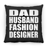 Dad Husband Fashion Designer - Throw Pillow Black