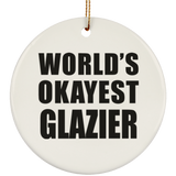 World's Okayest Glazier - Circle Ornament