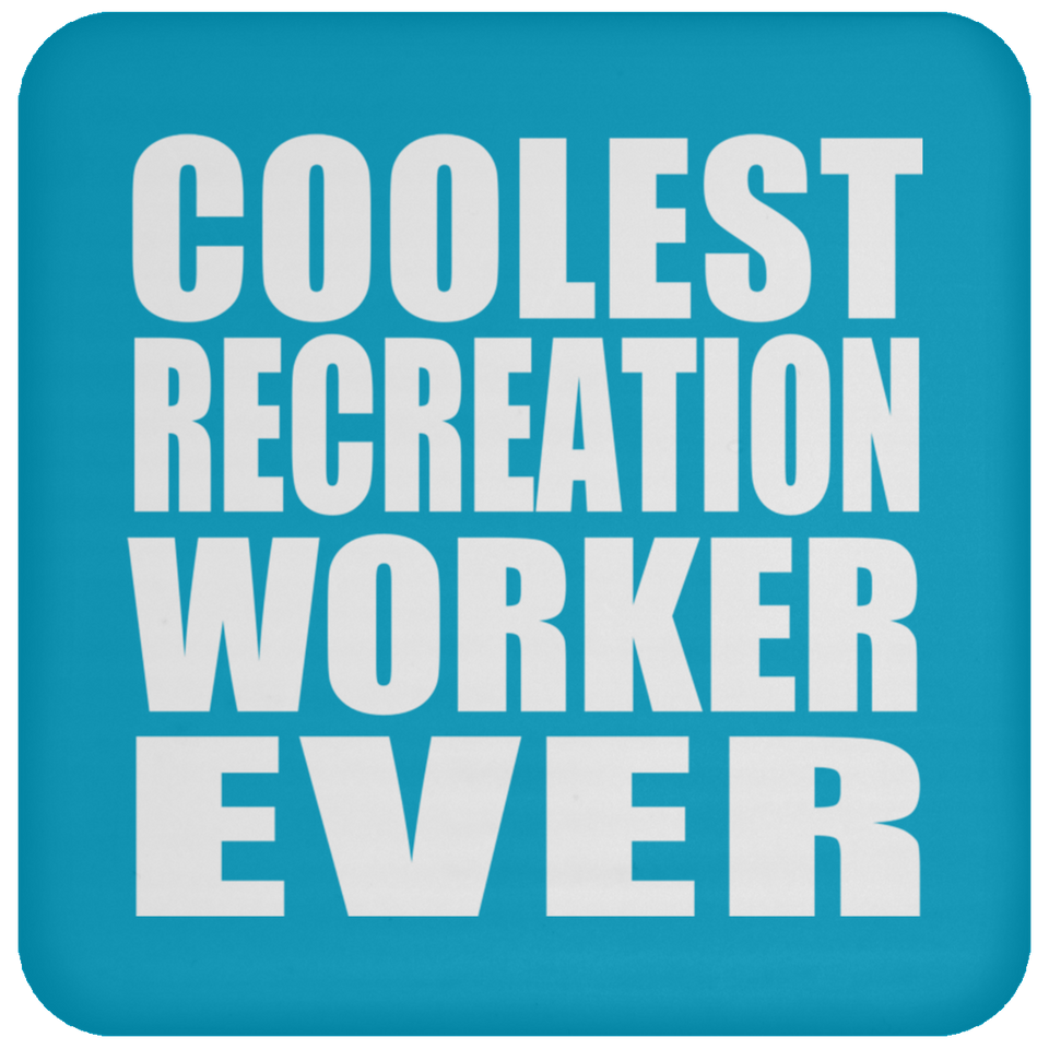 Coolest Recreation Worker Ever - Drink Coaster