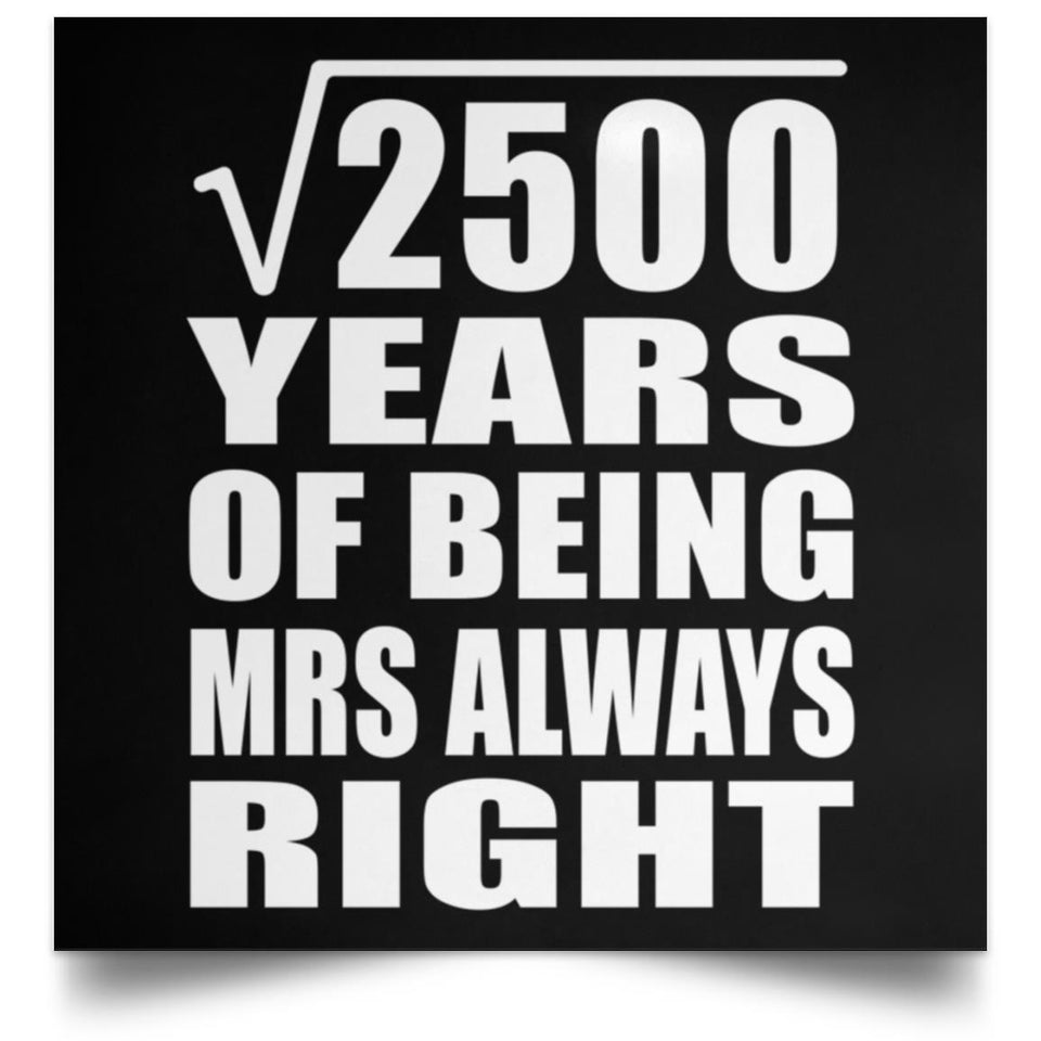 50th Anniversary Square Root of 2500 Years Mrs Always Right - Poster Square