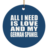 All I Need Is Love And My German Spaniel - Circle Ornament