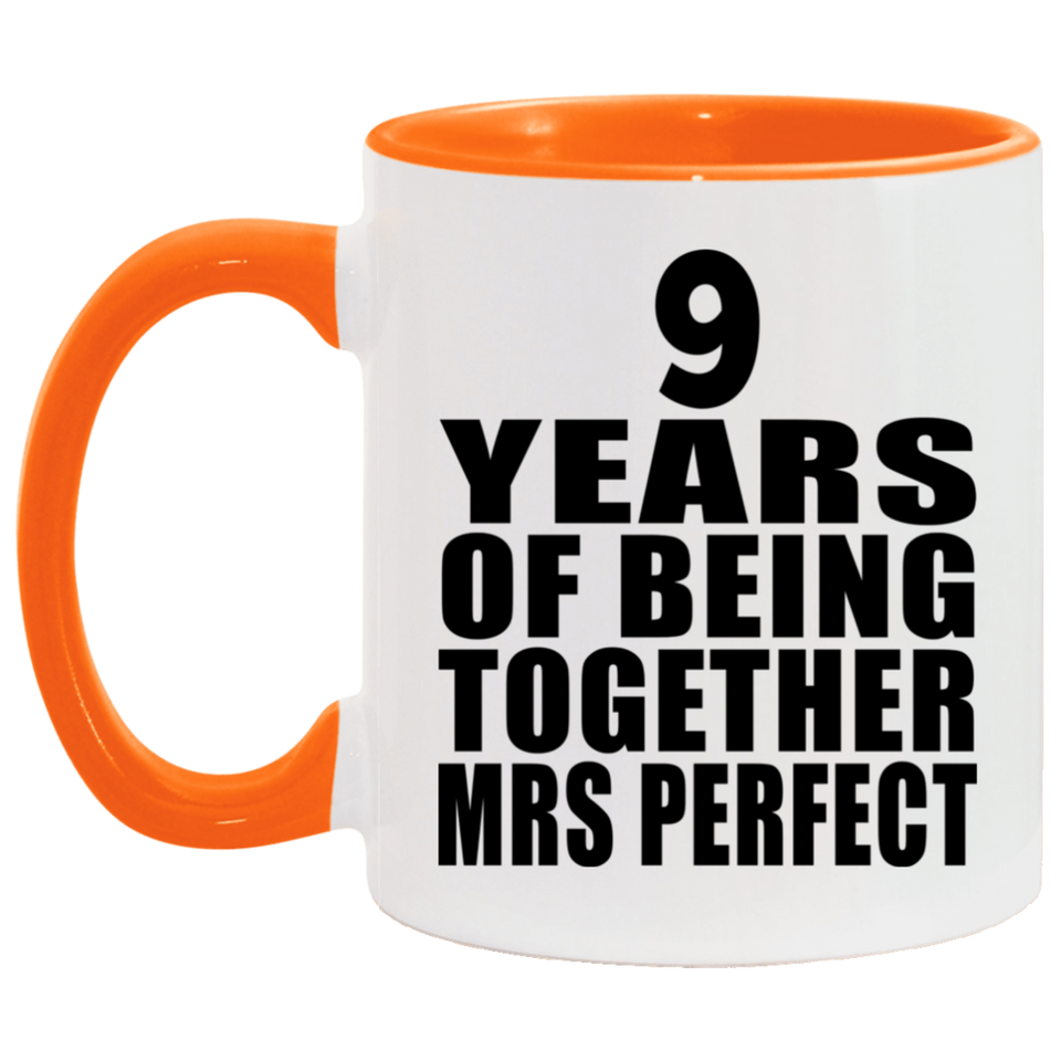9th Anniversary 9 Years Of Being Mrs Perfect - 11oz Accent Mug Orange