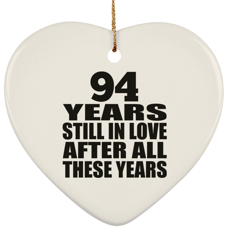 94th Anniversary 94 Years Still In Love After These Years - Heart Ornament