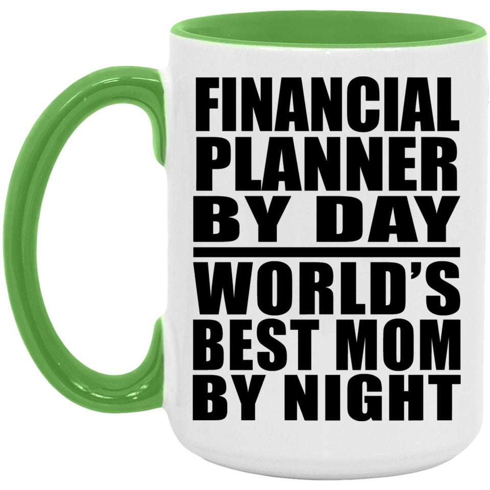 Financial Planner By Day World's Best Mom By Night - 15oz Accent Mug Green