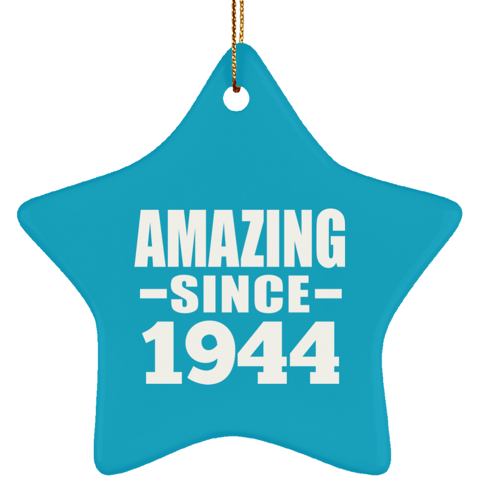 80th Birthday Amazing Since 1944 - Star Ornament