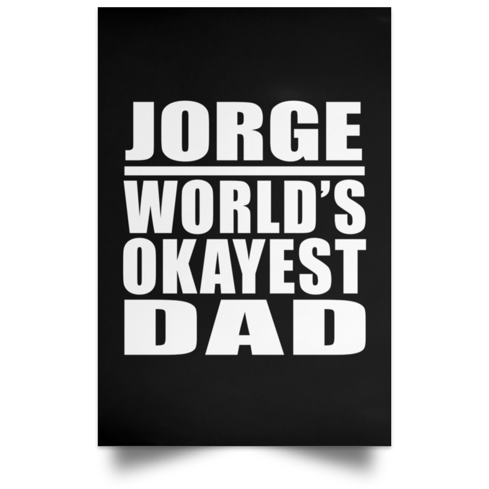 Jorge World's Okayest Dad - Poster Portrait