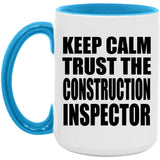 Keep Calm and Trust The Construction Inspector - 15oz Accent Mug Blue