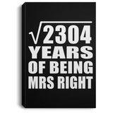 48th Anniversary Square Root of 2304 Years of Being Mrs Right - Canvas Portrait