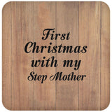 First Christmas With My Step Mother - Drink Coaster C
