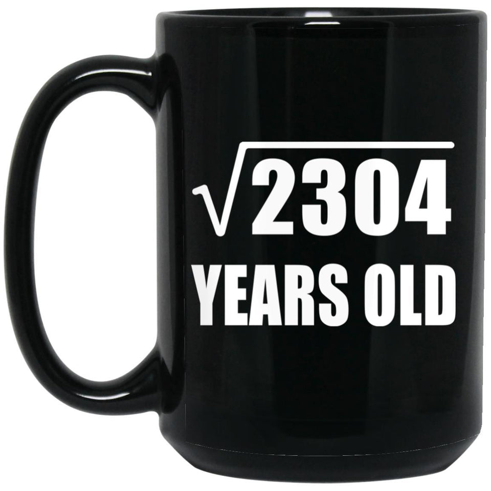 48th Birthday Square Root of 2304 Years Old - 15oz Coffee Mug Black