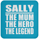 Sally The Mum The Hero The Legend - Drink Coaster