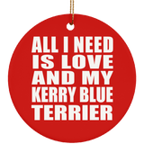All I Need Is Love And My Kerry Blue Terrier - Circle Ornament