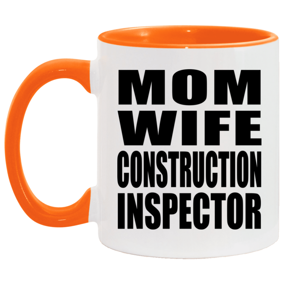 Mom Wife Construction Inspector - 11oz Accent Mug Orange