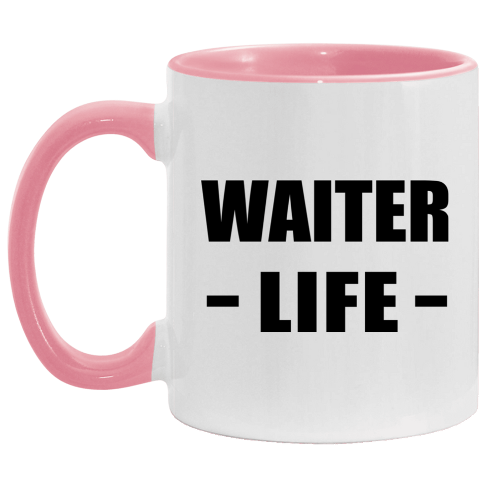 Waiter Life - 11oz Accent Mug Pink
