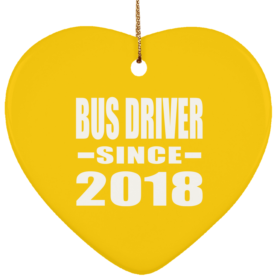 Bus Driver Since 2018 - Heart Ornament