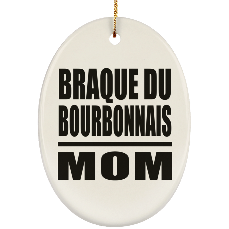 Braque Du Bourbonnais Mom - Oval Ornament