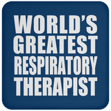 World's Greatest Respiratory Therapist - Drink Coaster