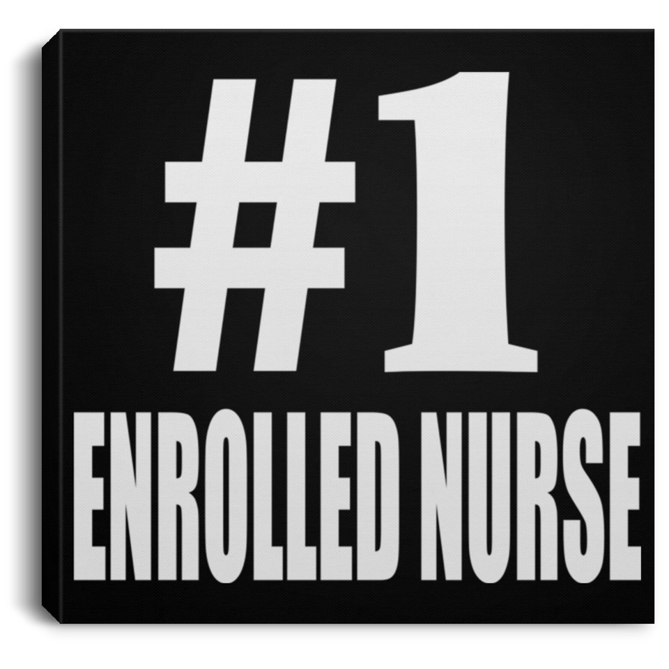 Number One #1 Enrolled Nurse - Canvas Square