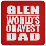 Glen World's Okayest Dad - Drink Coaster