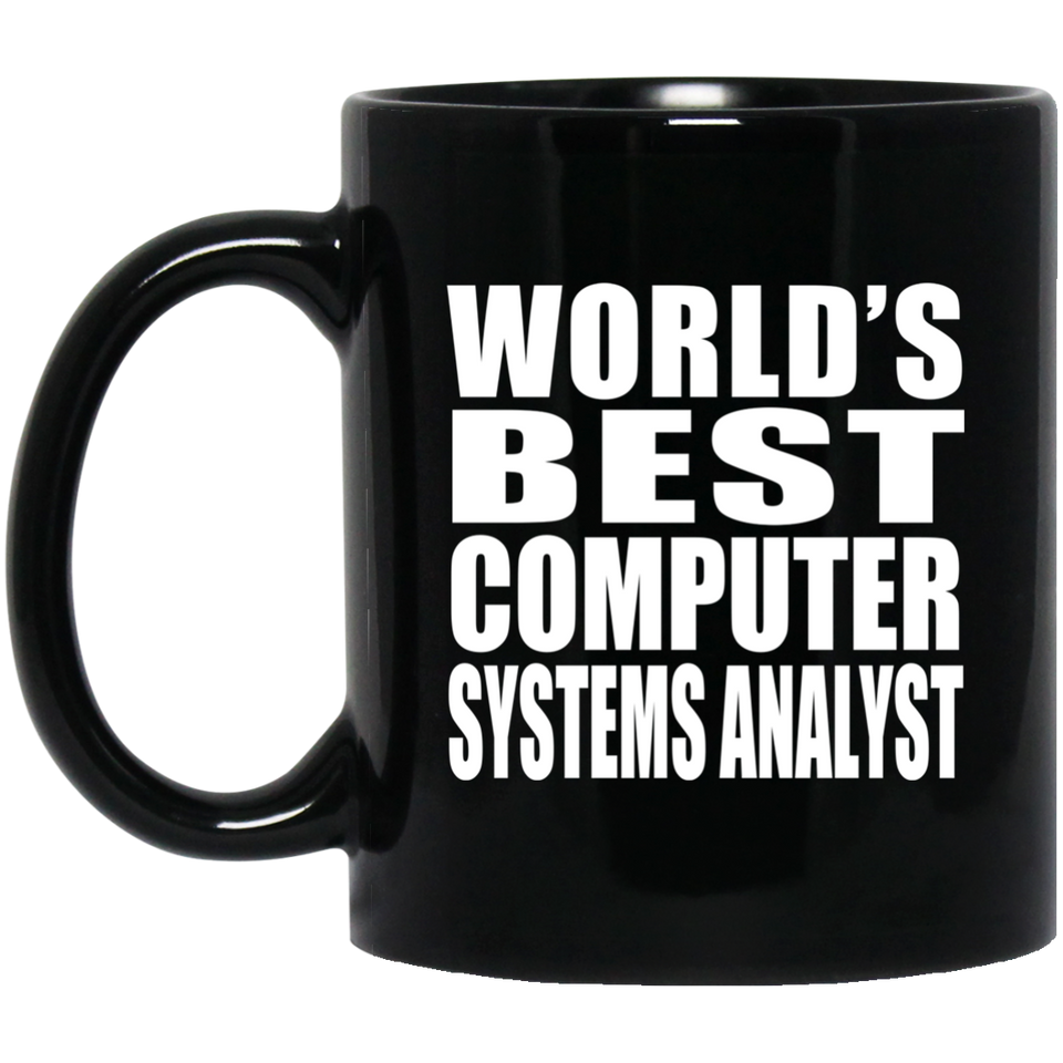 World's Best Computer Systems Analyst - 11 Oz Coffee Mug Black