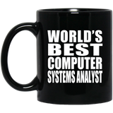 World's Best Computer Systems Analyst - 11 Oz Coffee Mug Black