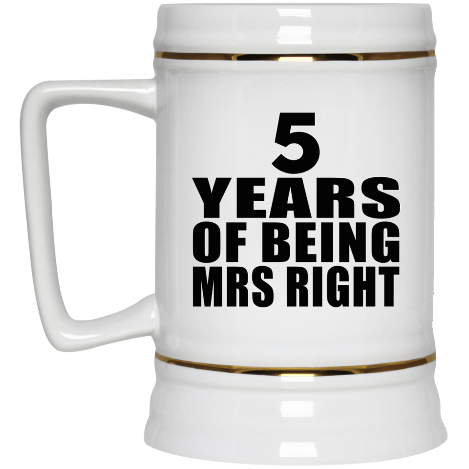 5th Anniversary 5 Years Of Being Mrs Right - Beer Stein
