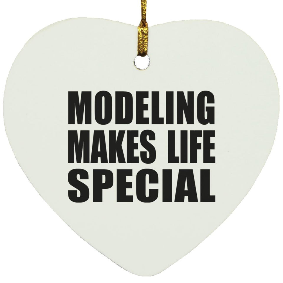 Modeling Makes Life Special - Heart Ornament