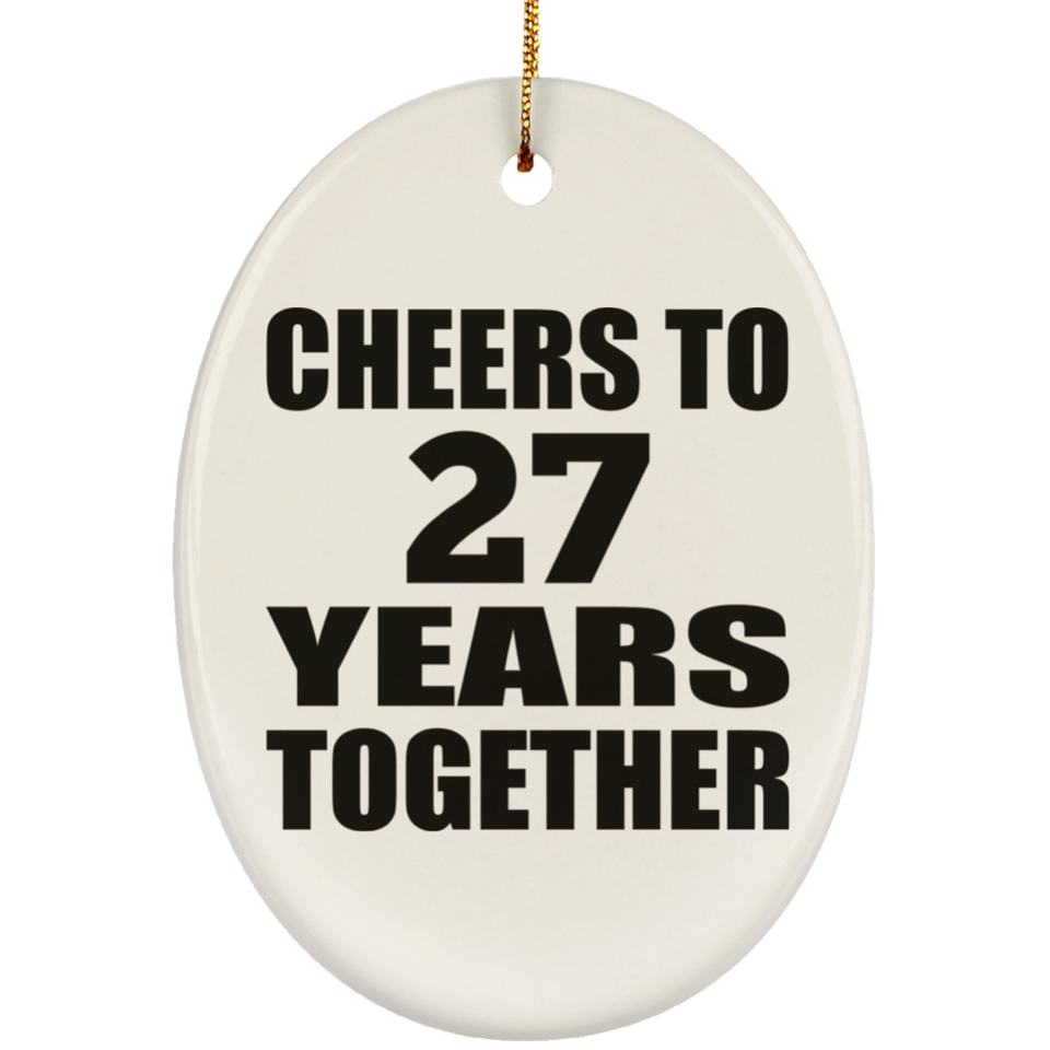 27th Anniversary Cheers To 27 Years Together - Oval Ornament