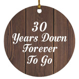 30th Anniversary 30 Years Down Forever To Go - Circle Ornament D