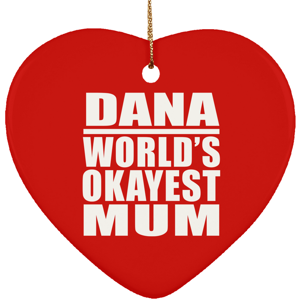 Dana World's Okayest Mum - Heart Ornament