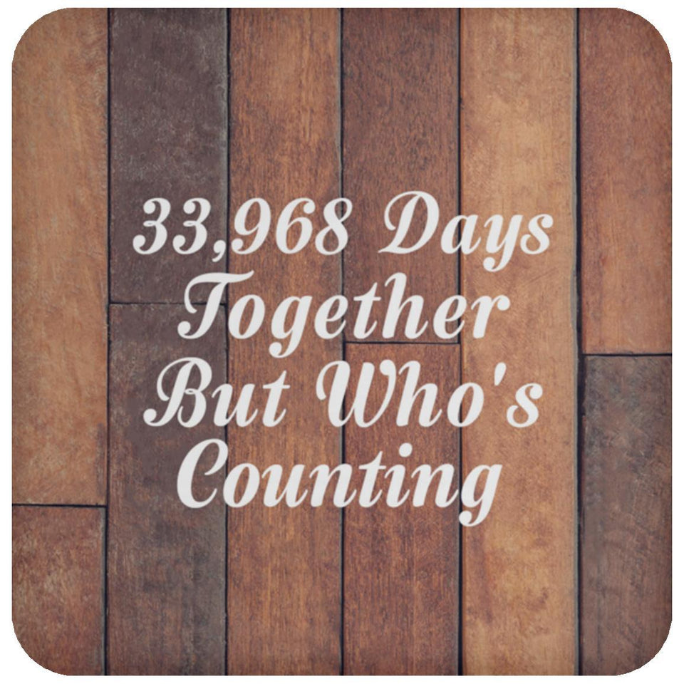 93rd Anniversary 33,968 Days Together Who's Counting - Drink Coaster E
