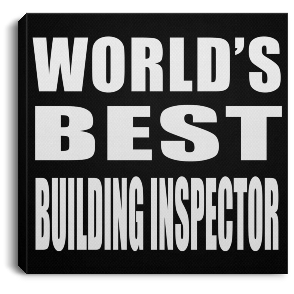 World's Best Building Inspector - Canvas Square