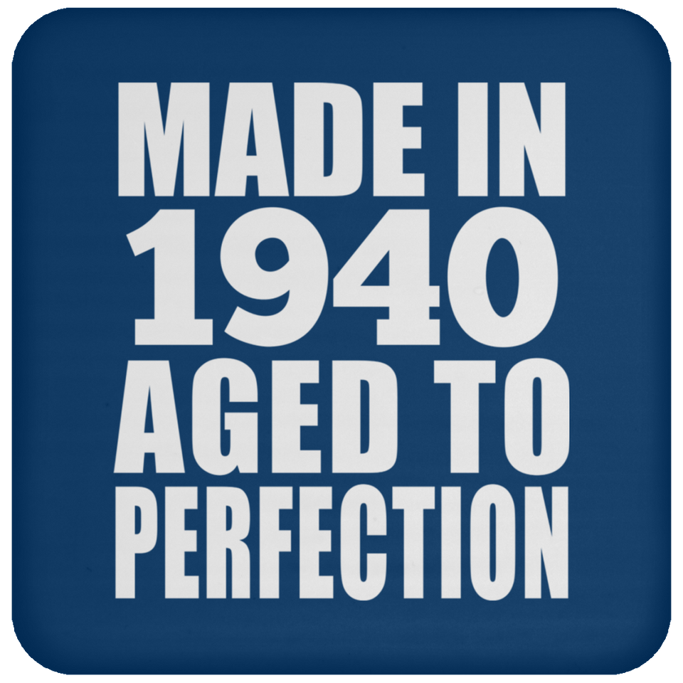84th Birthday Made In 1940 Aged to Perfection - Drink Coaster