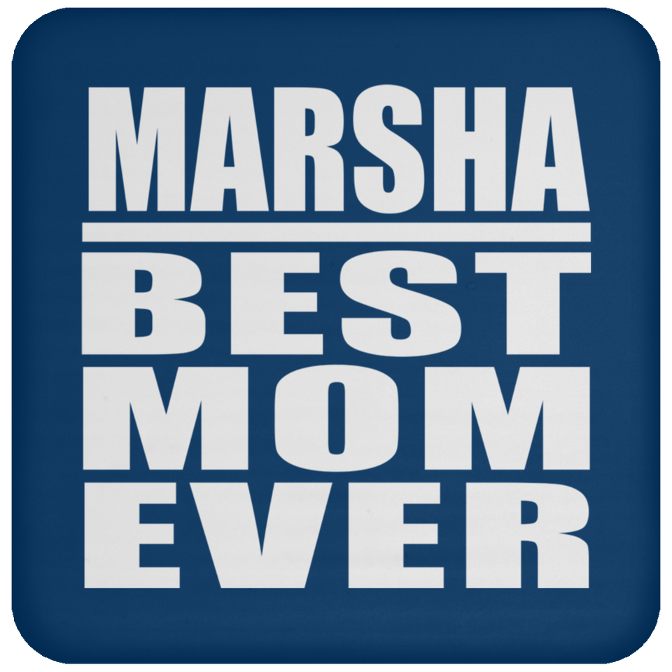 Marsha Best Mom Ever - Drink Coaster