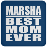 Marsha Best Mom Ever - Drink Coaster
