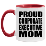 Proud Corporate Executive Mom - 11oz Accent Mug Red