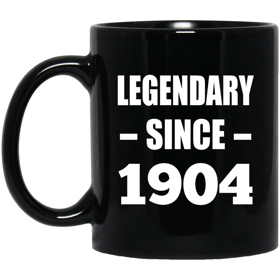 120th Birthday Legendary Since 1904 - 11oz Coffee Mug Black