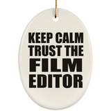 Keep Calm and Trust The Film Editor - Oval Ornament