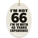 66th Birthday I'm Not 66 I'm 18 With 48 Years Experience - Oval Ornament