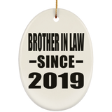 Brother In Law Since 2019 - Oval Ornament