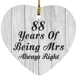 88th Anniversary 88 Years Of Being Mrs Always Right - Heart Ornament F